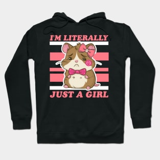 I'm literally just a girl Hoodie